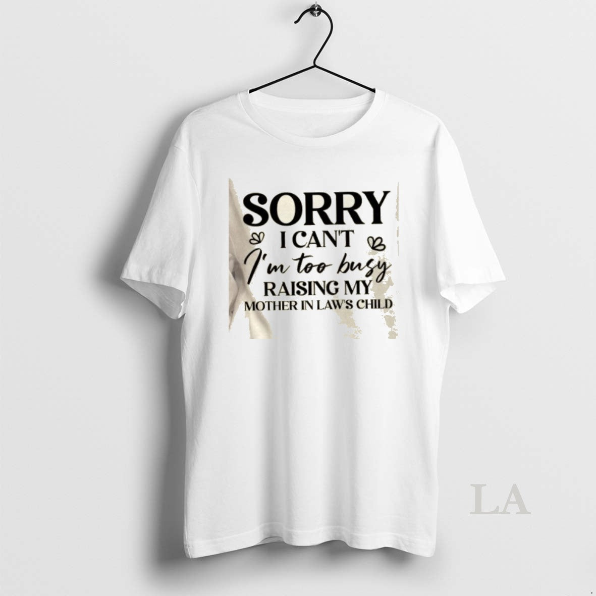 Original Sorry I Cant Im Too Busy Raising My Mother In Laws Child Quote T-Shirts, Hoodie, Sweatshirt | HypeCrazeTee.com