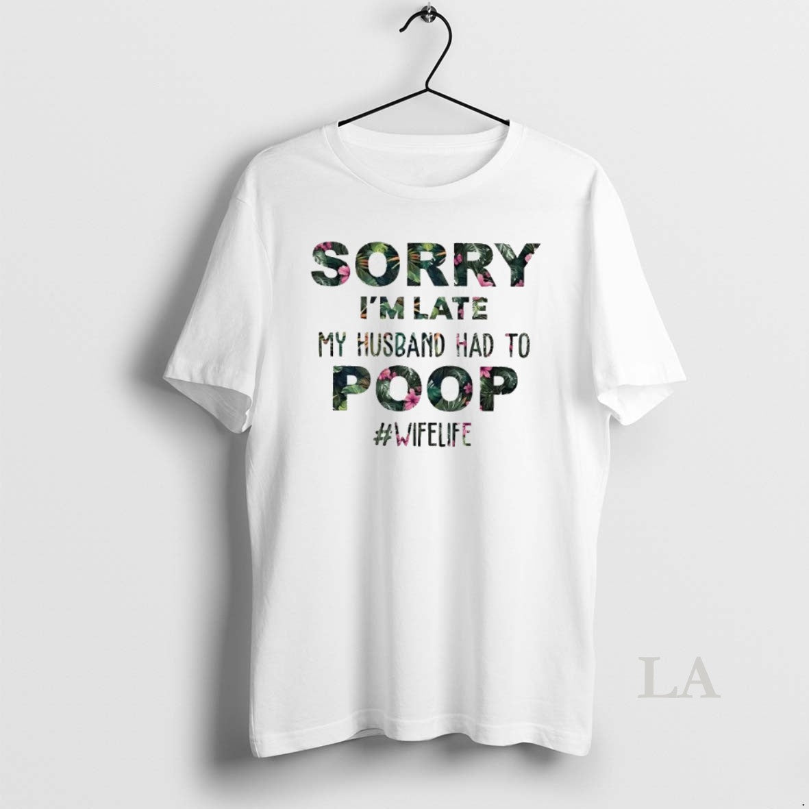 Original Sorry Im Late My Husband Had To Poop T-Shirts, Hoodie, Sweatshirt | HypeCrazeTee.com