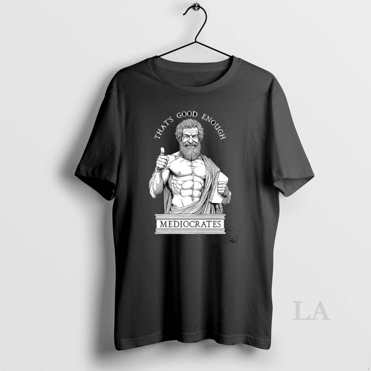 Original Thats Good Enough Mediocrates Humorous Ancient Philosopher Meme T-Shirts, Hoodie, Sweatshirt | HypeCrazeTee.com