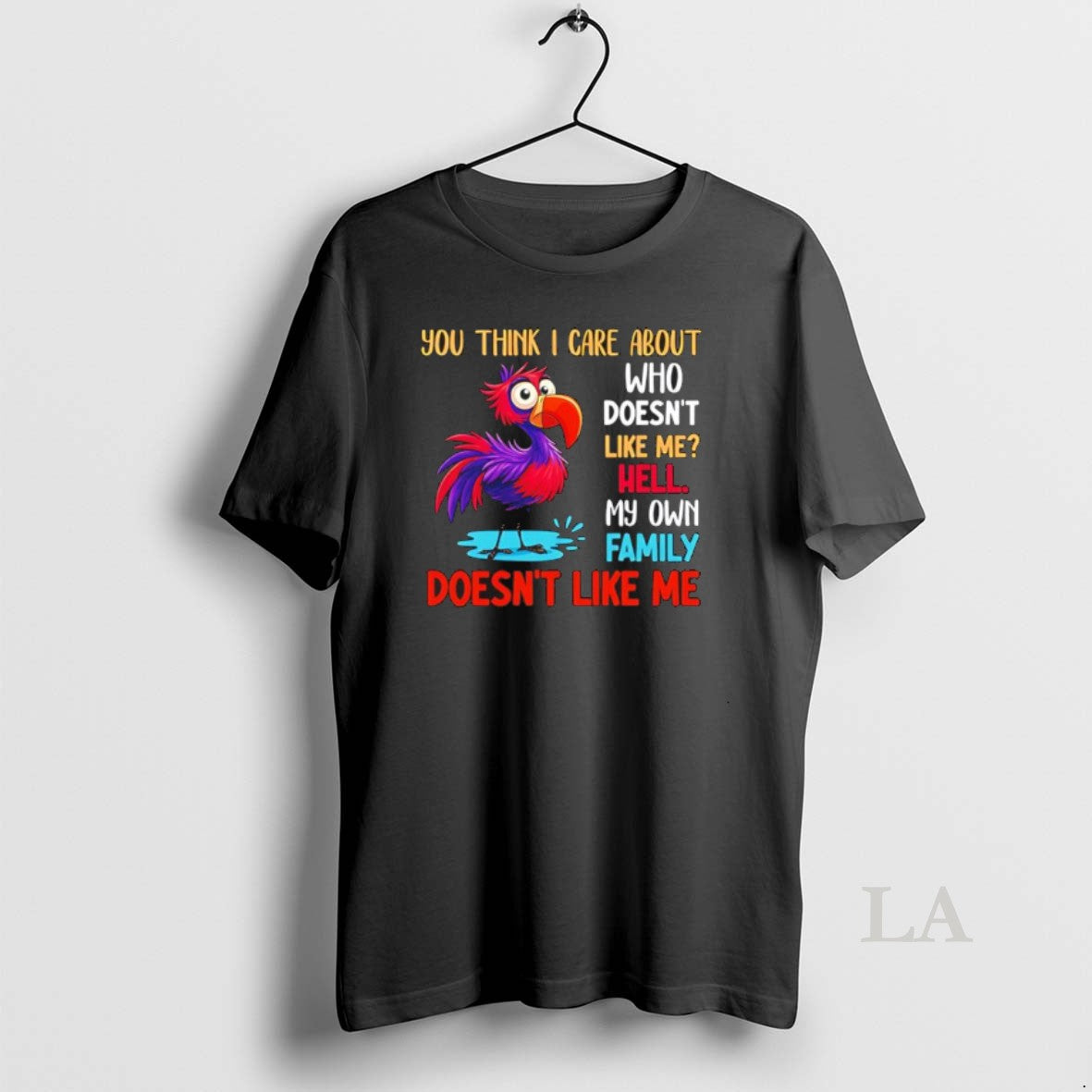 Original You Think I Care About Who Doesnt Like Me Hell My Own Family Doesnt T-Shirts, Hoodie, Sweatshirt | HypeCrazeTee.com