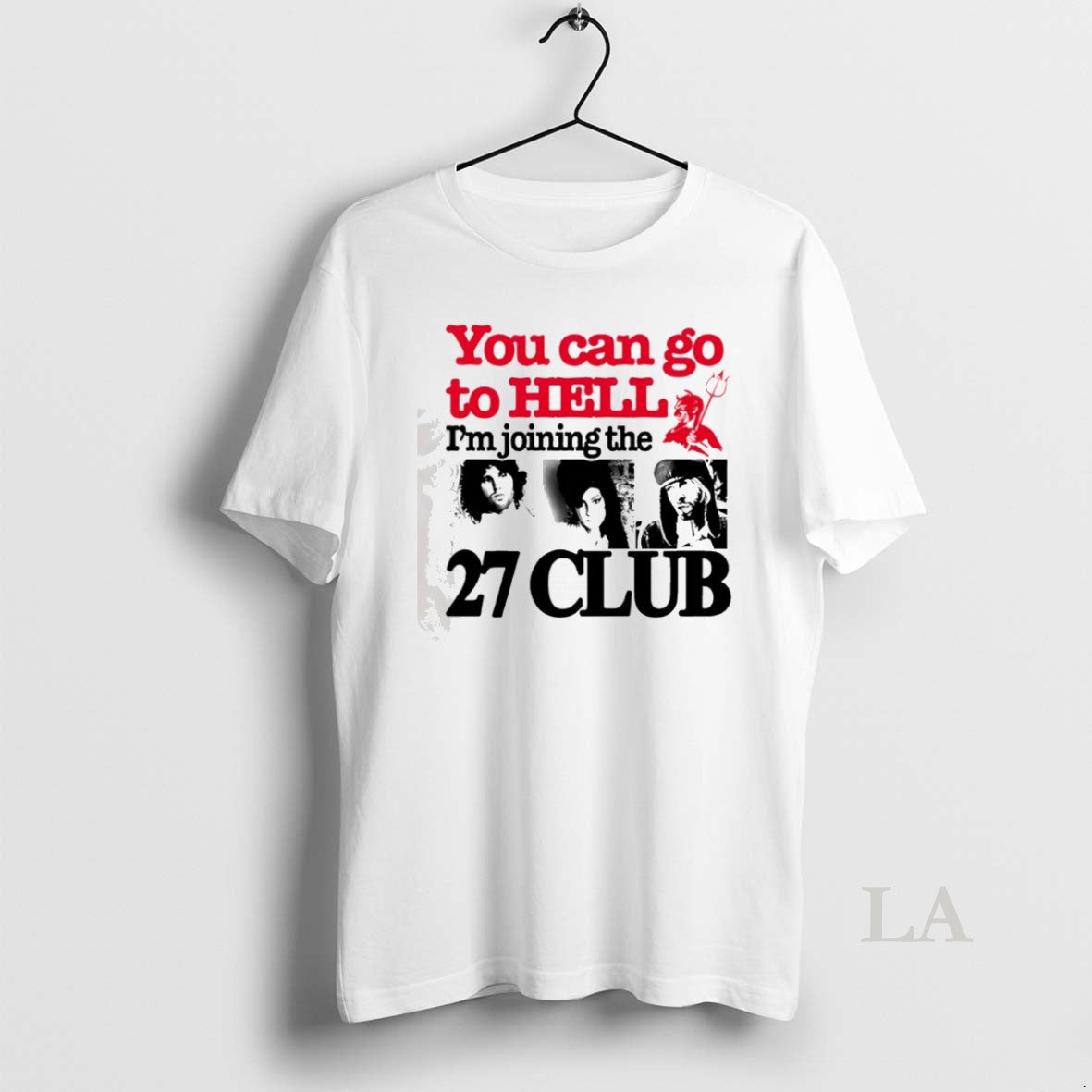 Original You Can Go To Hell Im Joining The 27 Club T Shirt 5vdr2p