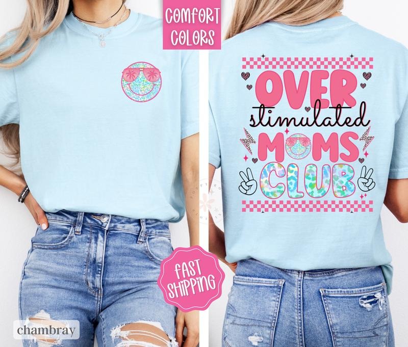 Overstimulated Moms Club Shirt Comfort Colors, Mams Tshirt, Funny Mom Shirts Hoodie, Sweatshirt | HypeCrazeTee.com