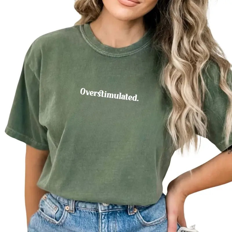 Overstimulated Shirt, Funny Overstimulated Tee, Overstimulated Mom Shirt, Overstimulated T Shirt, Sarcastic Women Shirt,...