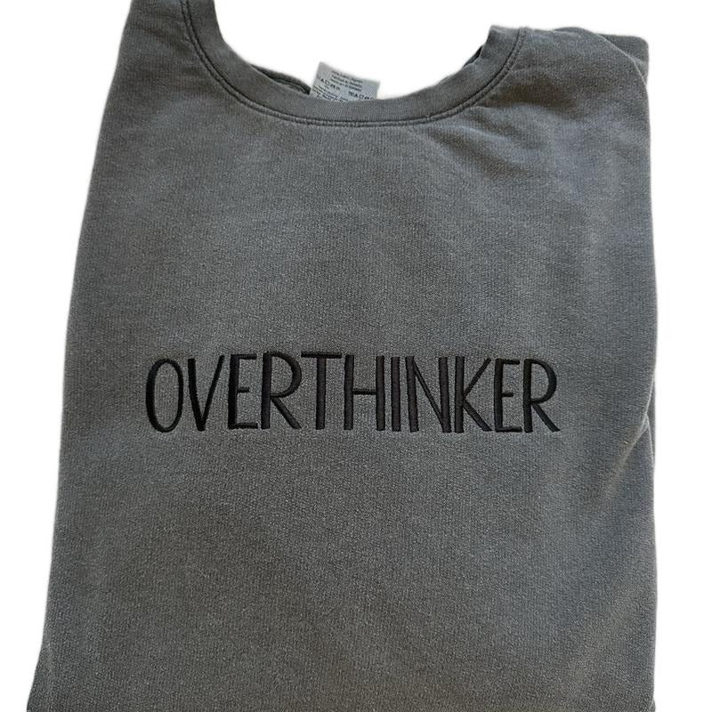 Overthinker Embroidered Custom Colors Crewneck Sweatshirt T-Shirts, Hoodie | HypeCrazeTee.com