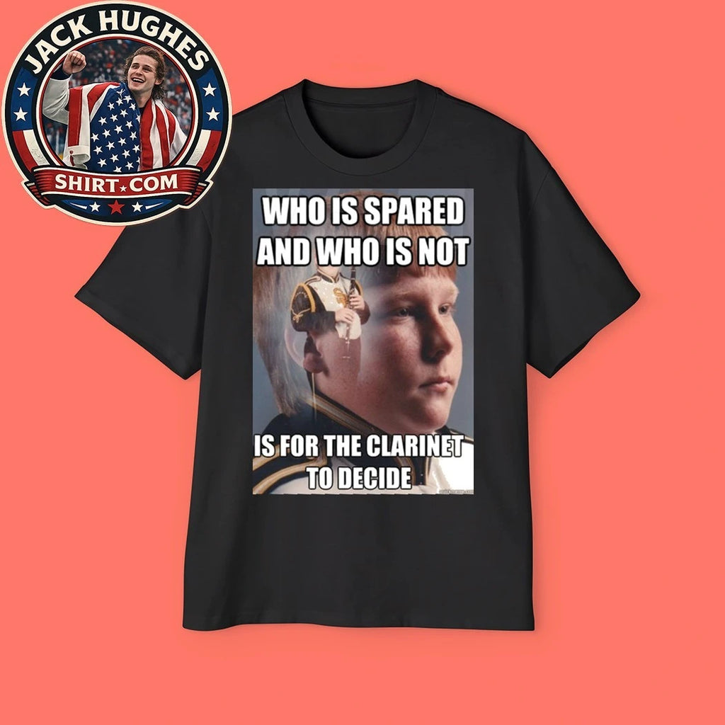 PTSD Clarinet Boy Who Is Spared And Who Is Not Clarinet Is For The Clarinet To Decide Meme Shirt