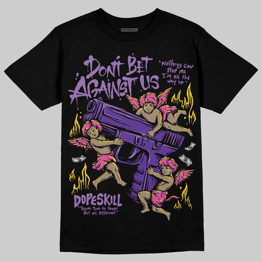 PURPLE Collection DopeSkill T-Shirt Don't Bet Against Us Graphic