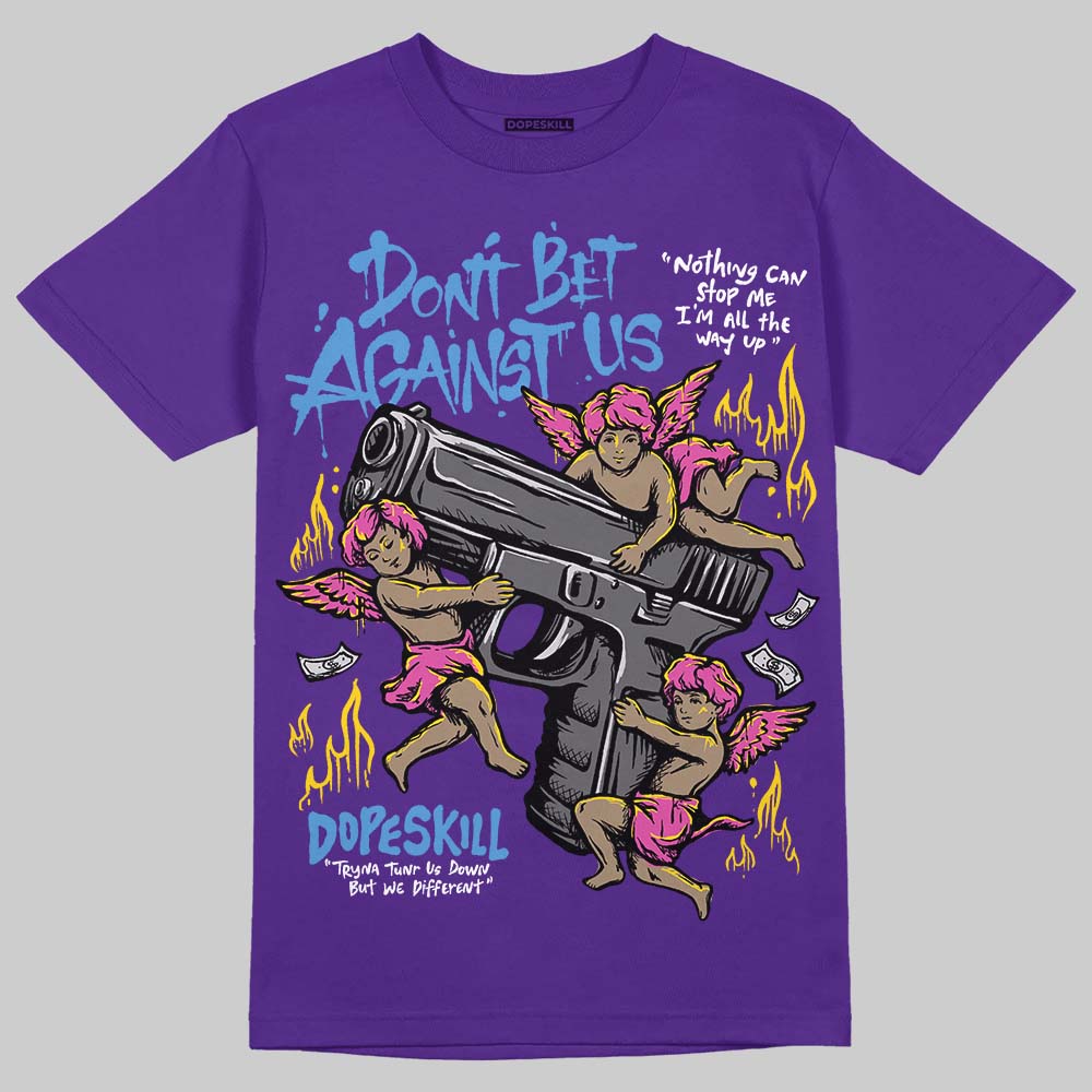 PURPLE Collection DopeSkill T-Shirt Don't Bet Against Us Graphic