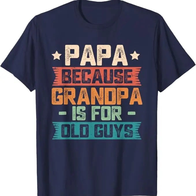 Papa Because Grandpa is For Old Guys Vintage Funny Dad Gift T-Shirt,  guys funny dad sayings tee in 70s vintage Hoodie,...