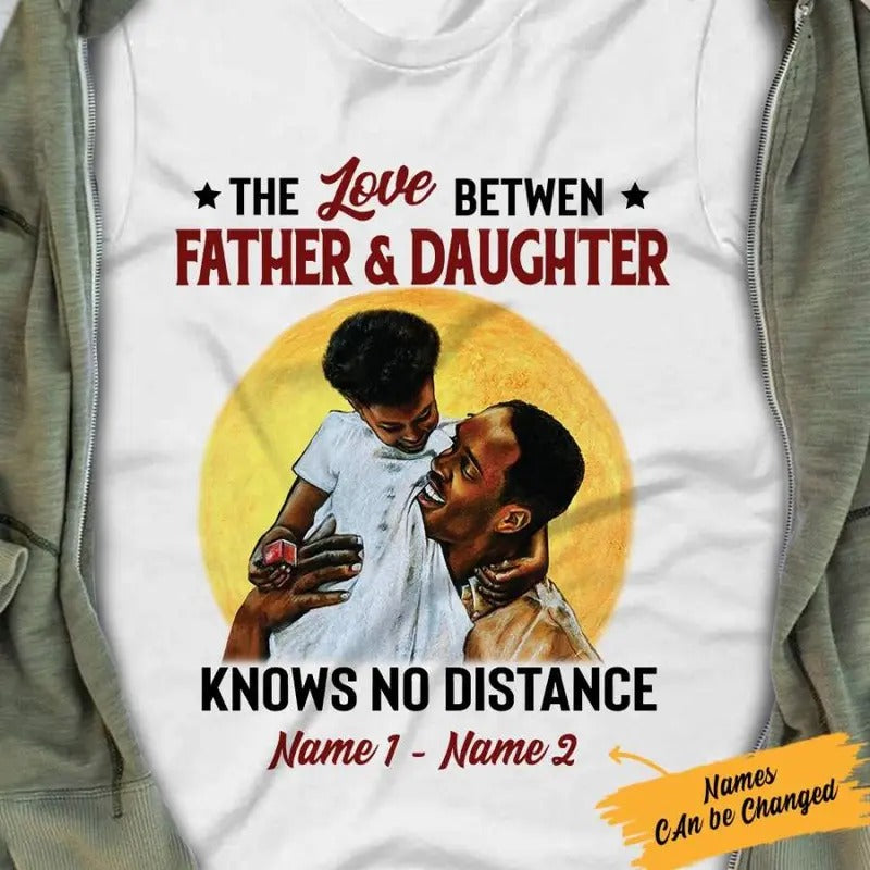 Personalized  Dad And Daughter No Distance T Shirt SB91 67O57 Hoodie, Sweatshirt | HypeCrazeTee.com