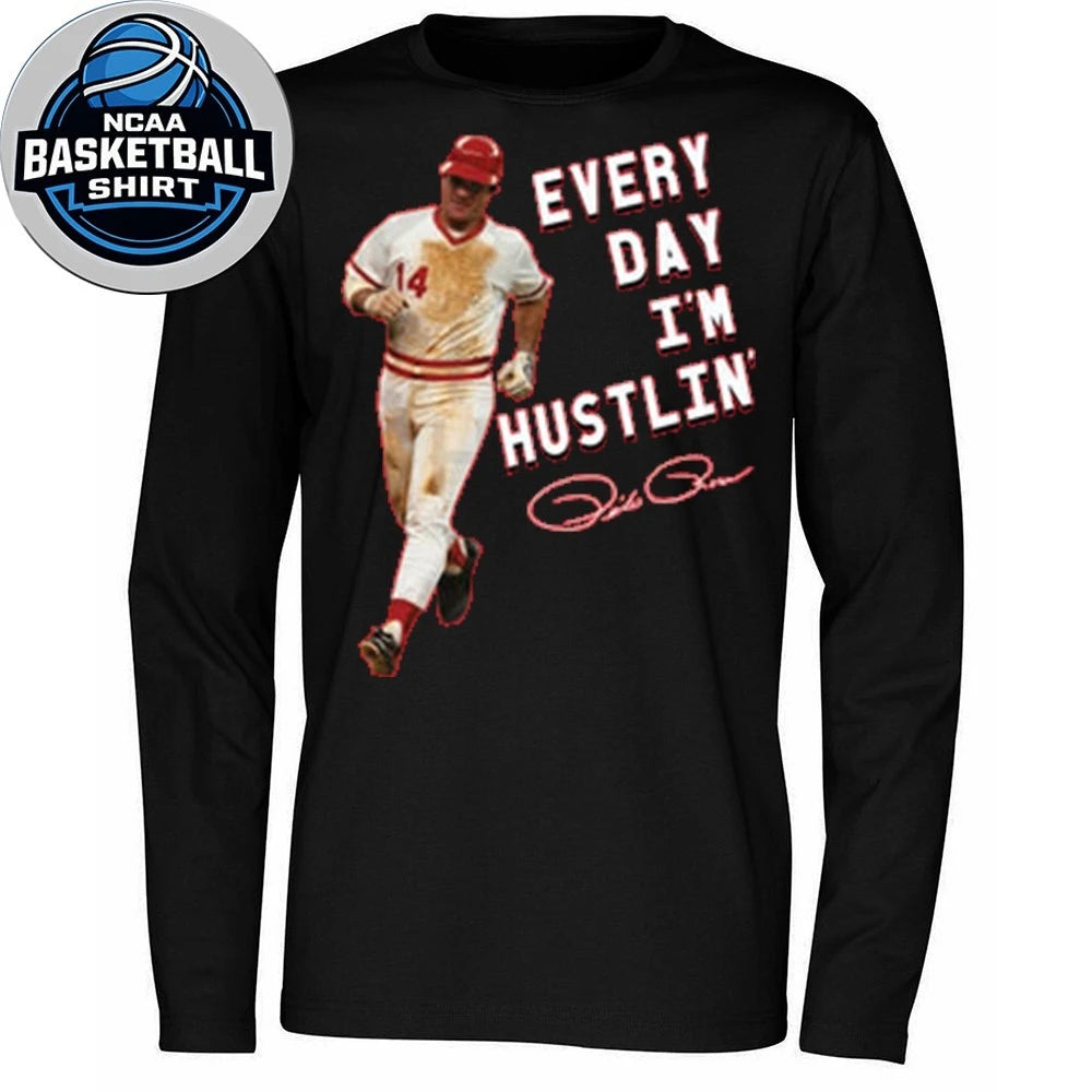 Pete Rose Every Day I’m Hustlin’ Signature Shirt