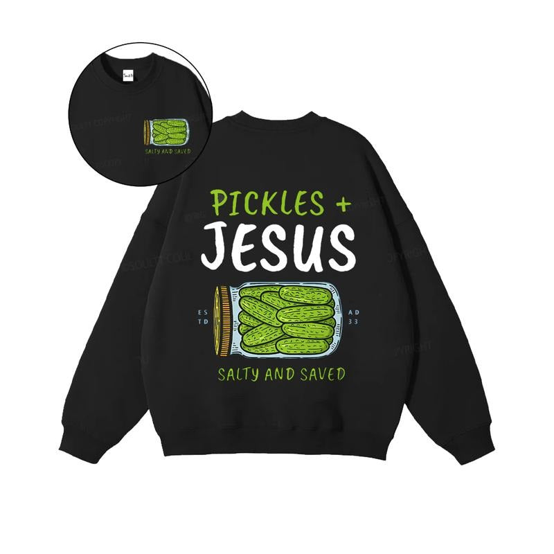 Pickles And Jesus Sweatshirt, Salty and Saved Shirt, Christian Appeal Hoodie | HypeCrazeTee.com