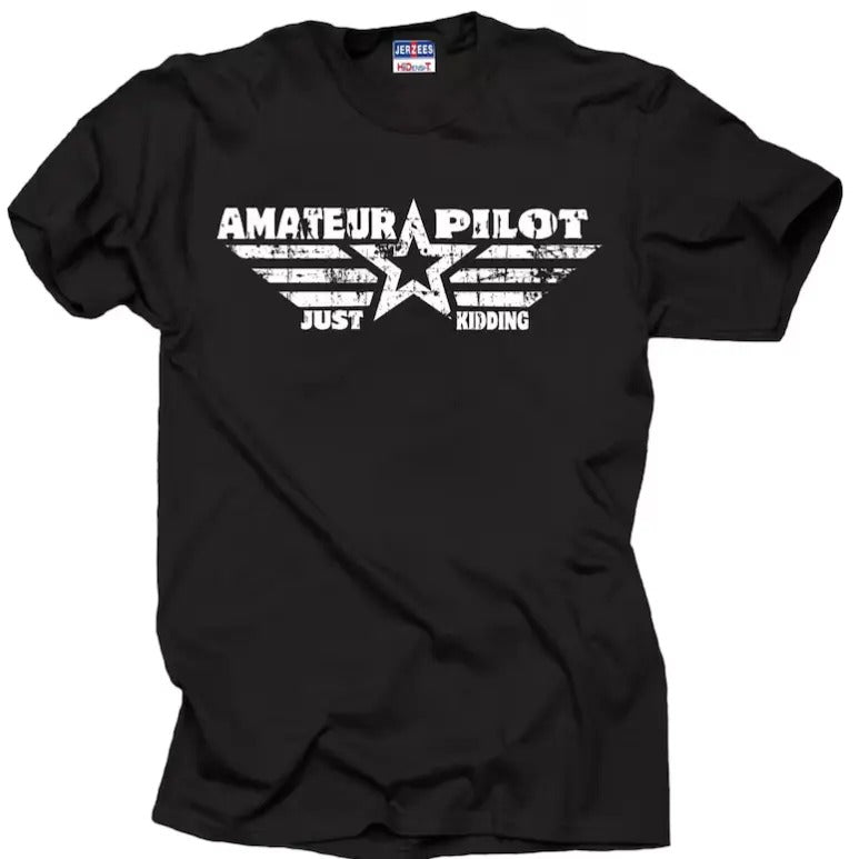 Pilot T-shirt Funny Amateur Pilot Just Kidding Tee Shirt Flight School T-shirt Hoodie, Sweatshirt | HypeCrazeTee.com