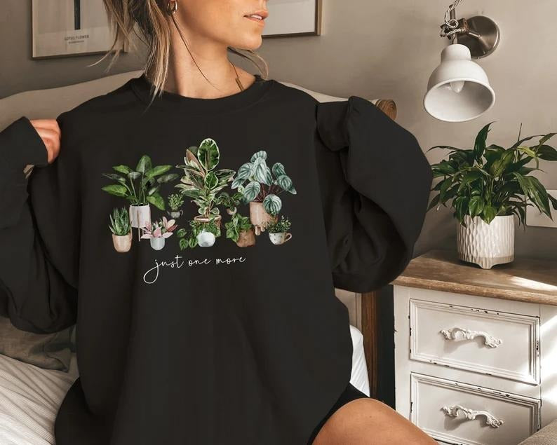 Plant Lady Sweatshirt, Just One More Plant Sweatshirt, Gardening Sweatshirt, Plant Lover Gift Cotton Polyester T-Shirts,...