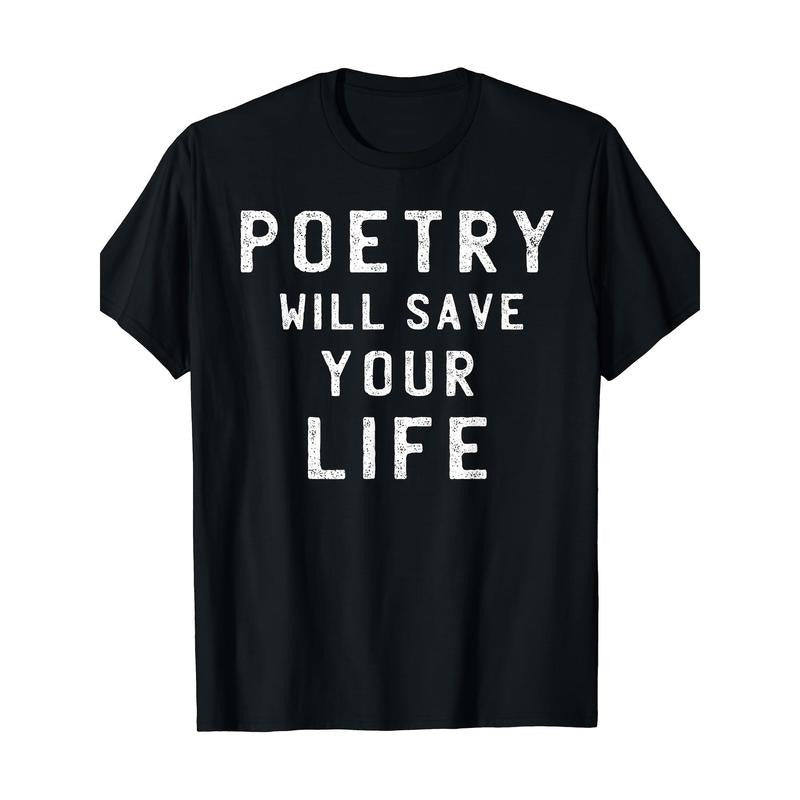 Poetry Will Save Your Life Shirt Poet Poem Writer Made USA T-Shirts, Hoodie, Sweatshirt