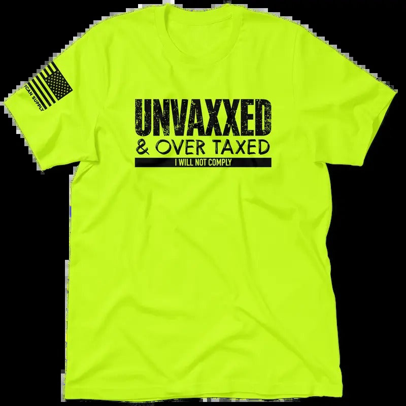 Unvaxxed & Over taxed - Hi Visibility Safety Yellow Work T-Shirt Jersey Menswear Men's 30-Day Guarantee Cotton/Poly Blend...