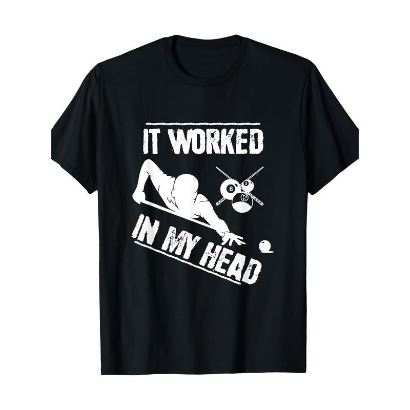 Pool Player - Billiard 8-Ball It Worked In My Head T-Shirt Made in USA Hoodie, Sweatshirt | HypeCrazeTee.com