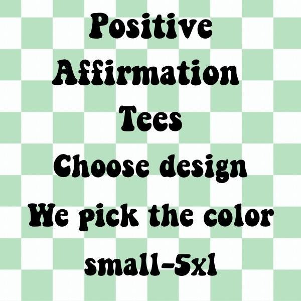 Postitive Affirmations Designed T-shirts we pick color you pick design Hoodie, Sweatshirt | HypeCrazeTee.com