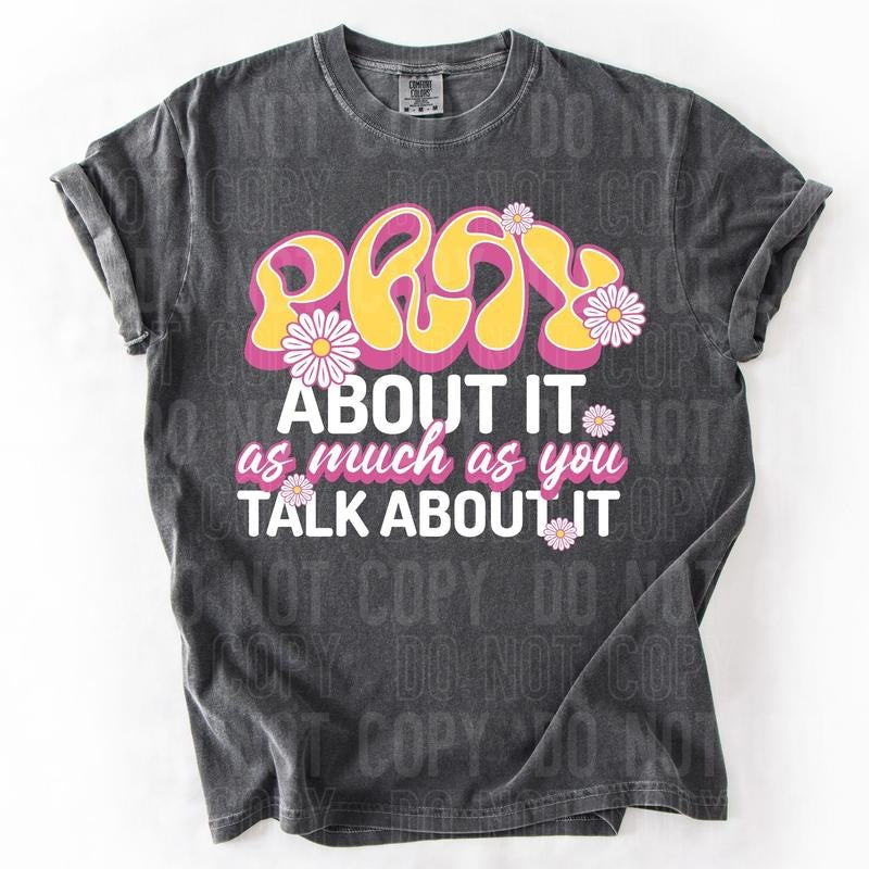 Pray About It As Much As You Talk About It DTF Transfers - THIS IS NOT A SHIRT Hoodie, Sweatshirt | HypeCrazeTee.com