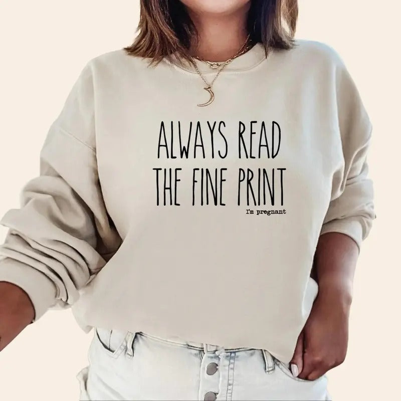 Pregnancy Announcement Sweatshirt, Pregnancy Reveal To Husband, Grandparents, family, Always Read the Fine Print I'm...