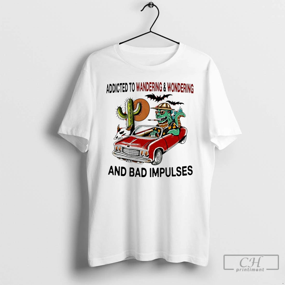 Premium Addicted To Wandering And Wondering And Bad Impulses T-Shirts, Hoodie, Sweatshirt | HypeCrazeTee.com