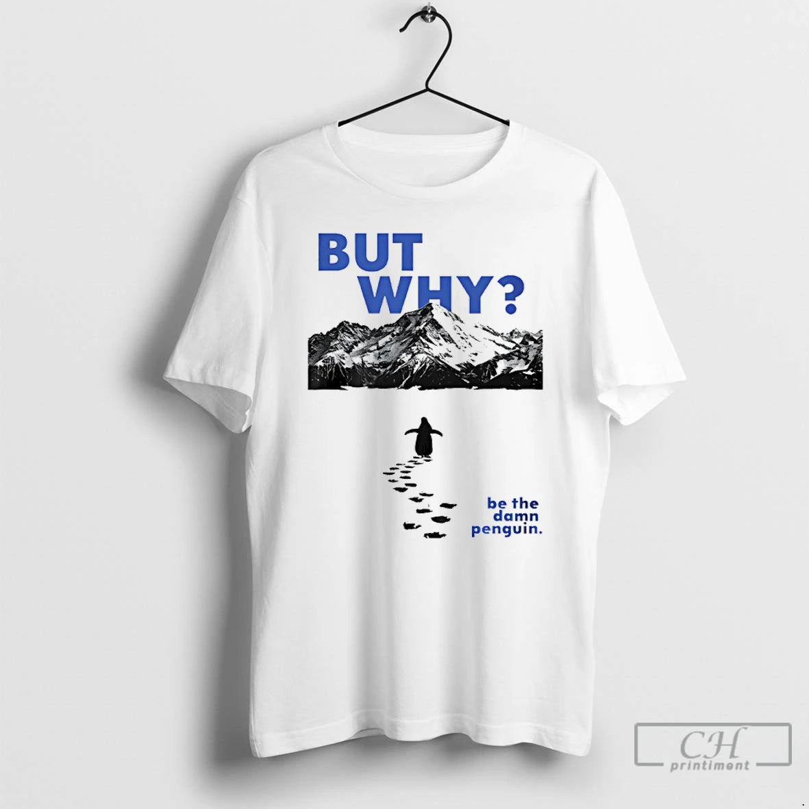 Premium Be The Damn Penguin But Why T-Shirts, Hoodie, Sweatshirt | HypeCrazeTee.com