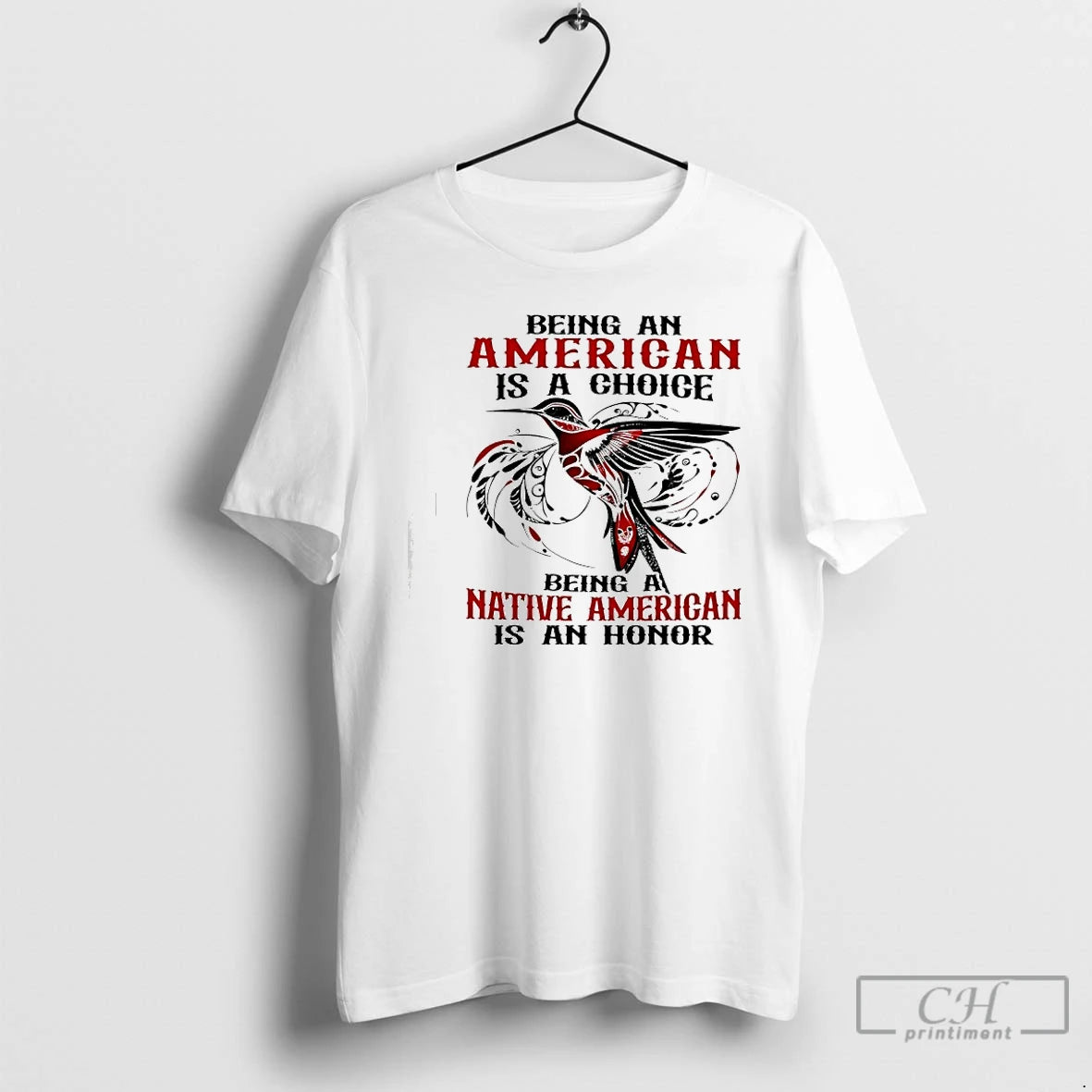 Premium Being An American Is A Choice Being A Native American Is An Honor T-Shirts, Hoodie, Sweatshirt | HypeCrazeTee.com