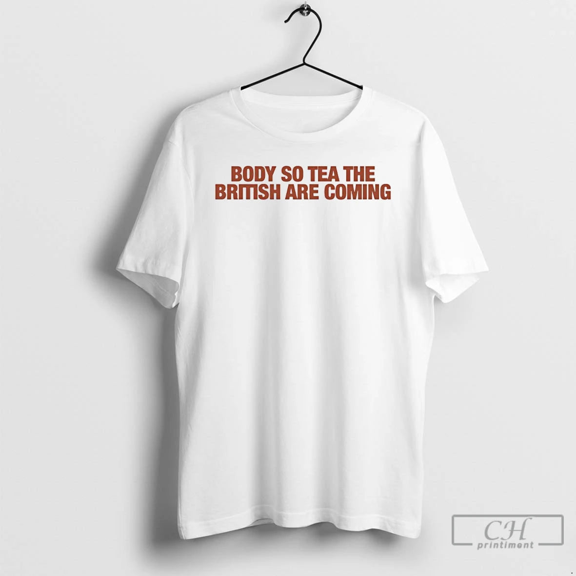 Premium Body So Tea The British Are Coming T-Shirts, Hoodie, Sweatshirt | HypeCrazeTee.com