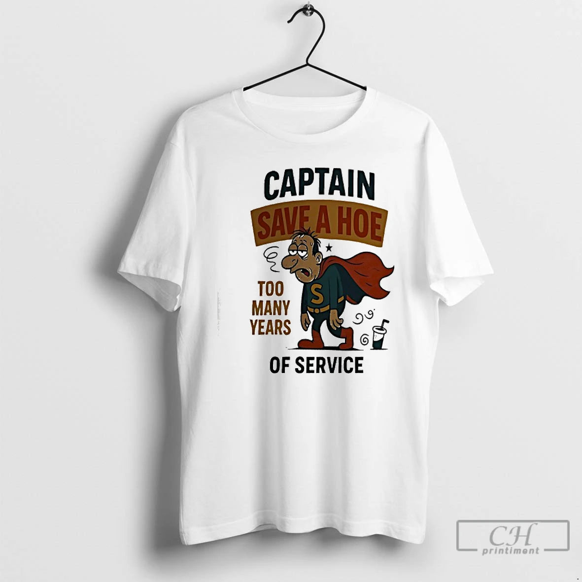 Premium Captain Save A Hoe Too Many Years Of Service T-Shirts, Hoodie, Sweatshirt | HypeCrazeTee.com