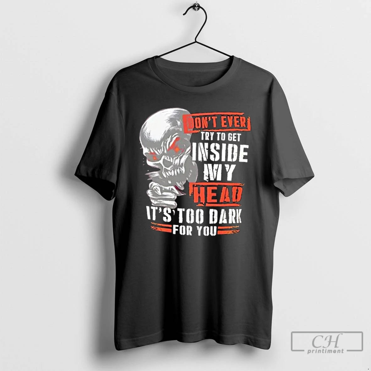Premium Dont Get Inside My Head Skull Dark Humor T-Shirts, Hoodie, Sweatshirt | HypeCrazeTee.com