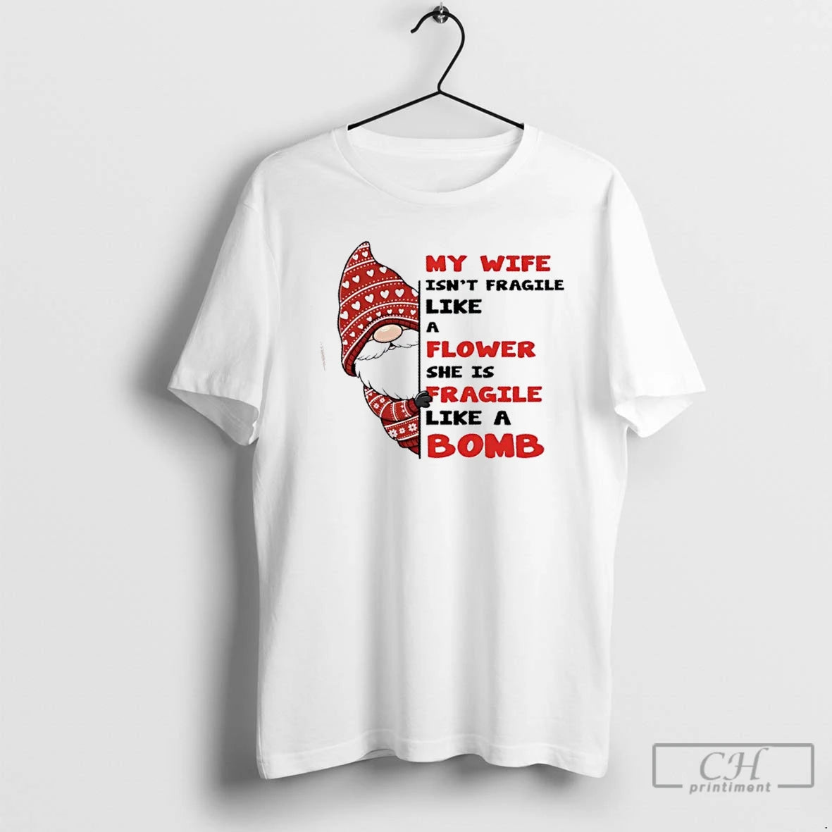 Premium Gnomes My Wife Isnt Fragile Like A Flower She Is Fragile Like A Bomb T-Shirts, Hoodie, Sweatshirt | HypeCrazeTee.com