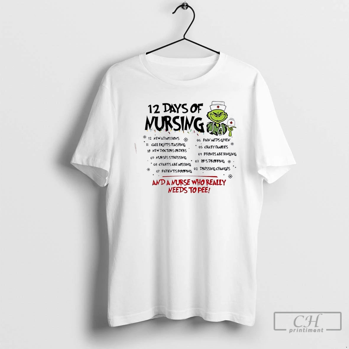 Premium Grinch 12 Days Of Nursing And A Nurse Who Really Needs To Pee T-Shirts, Hoodie, Sweatshirt | HypeCrazeTee.com