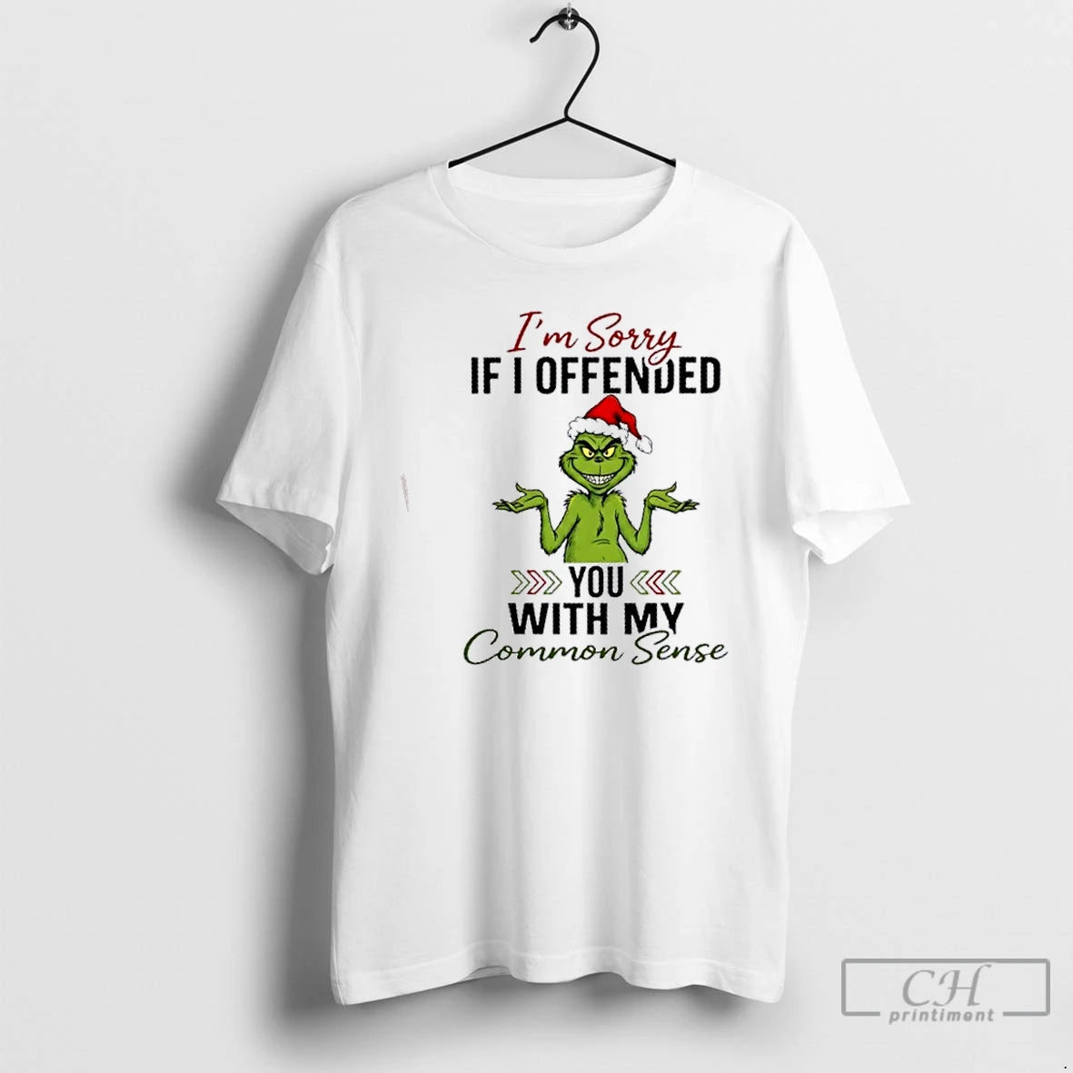 Premium Grinch Im Sorry If I Offended You With My Common Sense Christmas T Shirts Hoodie, Sweatshirt | HypeCrazeTee.com