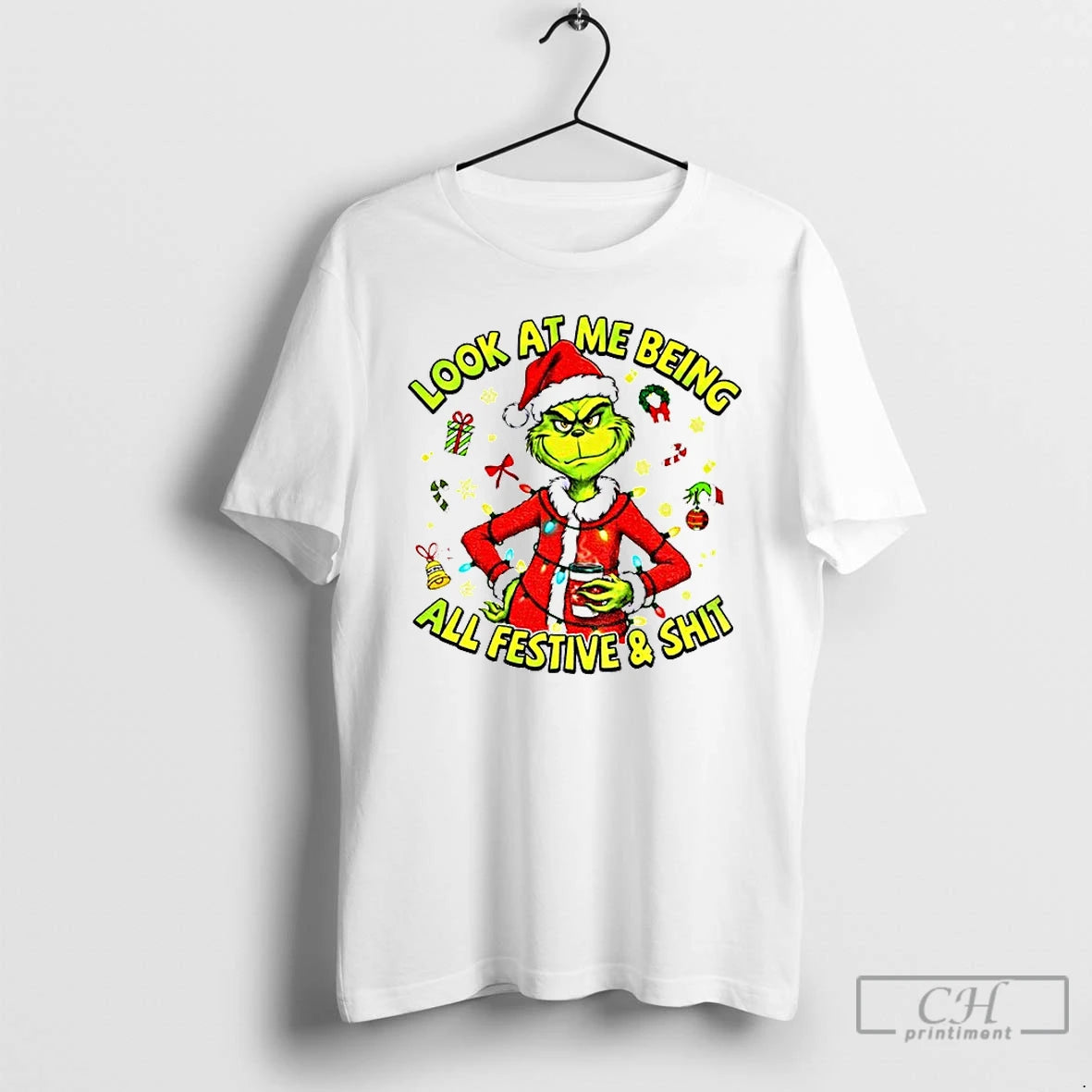 Premium Grinch Santa Look At Me Being All Festive And Shit Merry Christmas T Shirts Hoodie, Sweatshirt | HypeCrazeTee.com