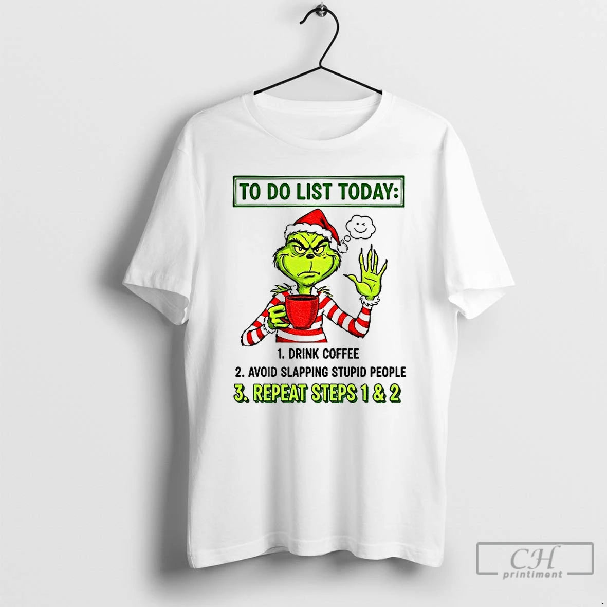 Premium Grinch Santa To Do List Today Drink Coffee Avoid Slapping Stupid People Repeat Steps T-Shirts, Hoodie, Sweatshirt