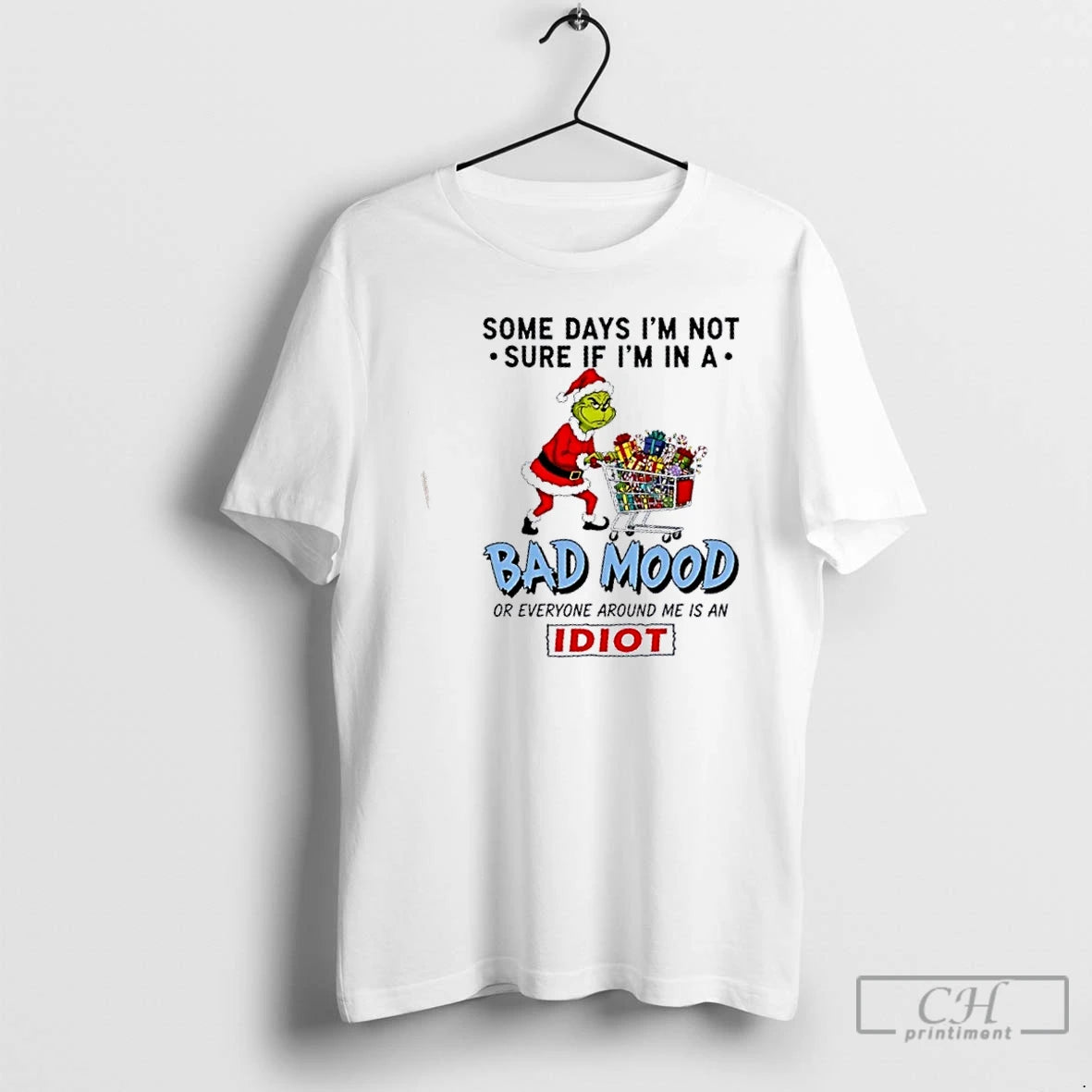 Premium Grinch Some Days Im Not Sure If Im In A Bad Mood Or Everyone T-Shirts, Hoodie, Sweatshirt | HypeCrazeTee.com