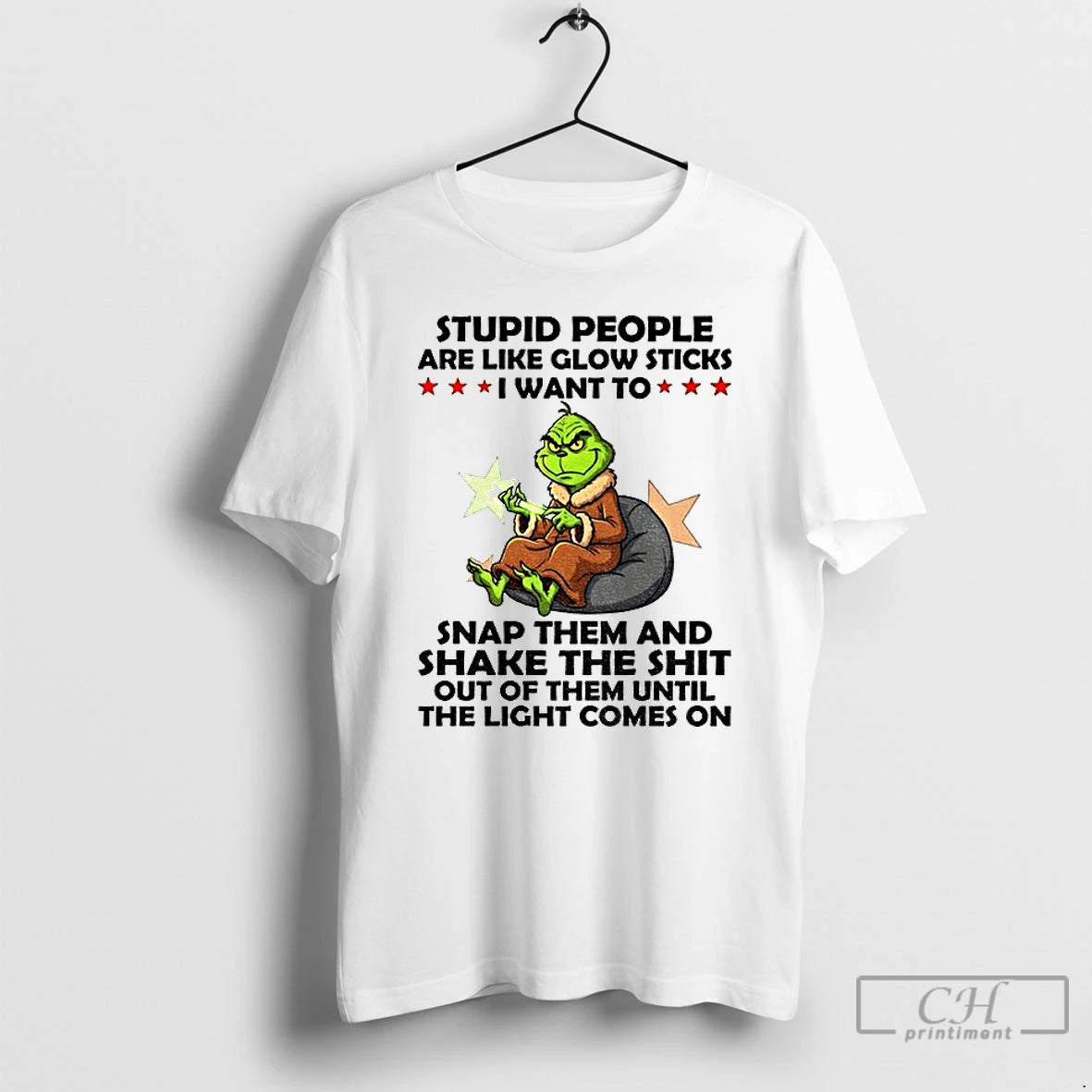 Premium Grinch Stupid People Are Like Glow Sticks 1 Want To Snap Them And Shake T-Shirts, Hoodie, Sweatshirt