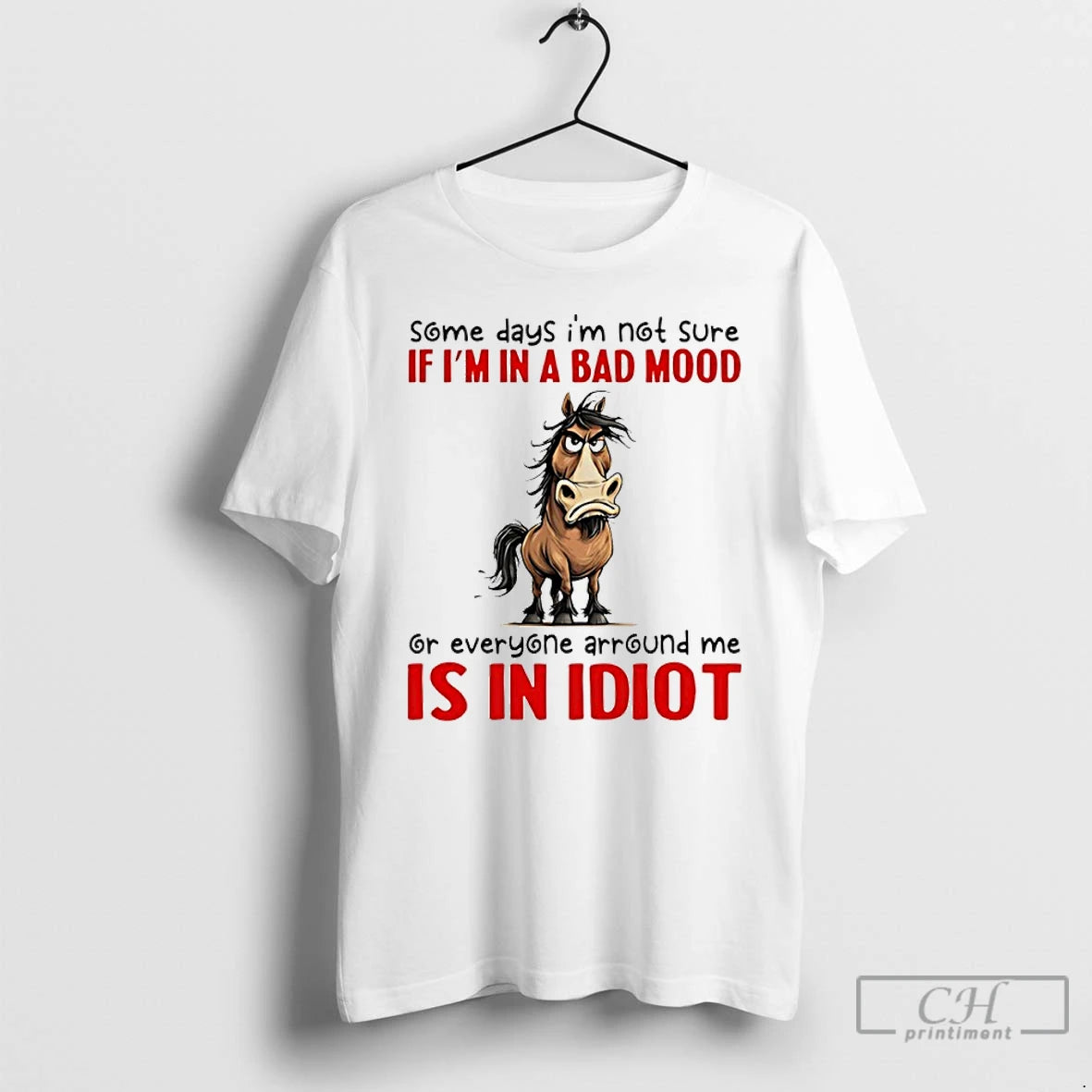 Premium Horse Some Days Im Not Sure If Im In A Bad Mood Or Everyone T-Shirts, Hoodie, Sweatshirt | HypeCrazeTee.com