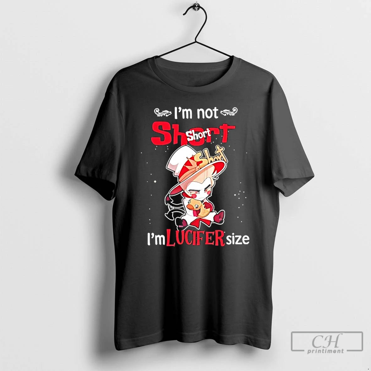 Premium Im Not Short Im Lucifer Hazbin Hotel Size T-Shirts, Hoodie, Sweatshirt | HypeCrazeTee.com