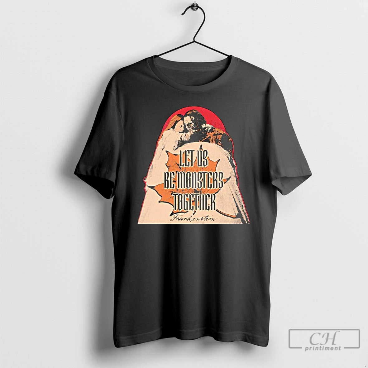 Premium Let Aus Be Monsters Together Frankenstain T-Shirts, Hoodie, Sweatshirt | HypeCrazeTee.com