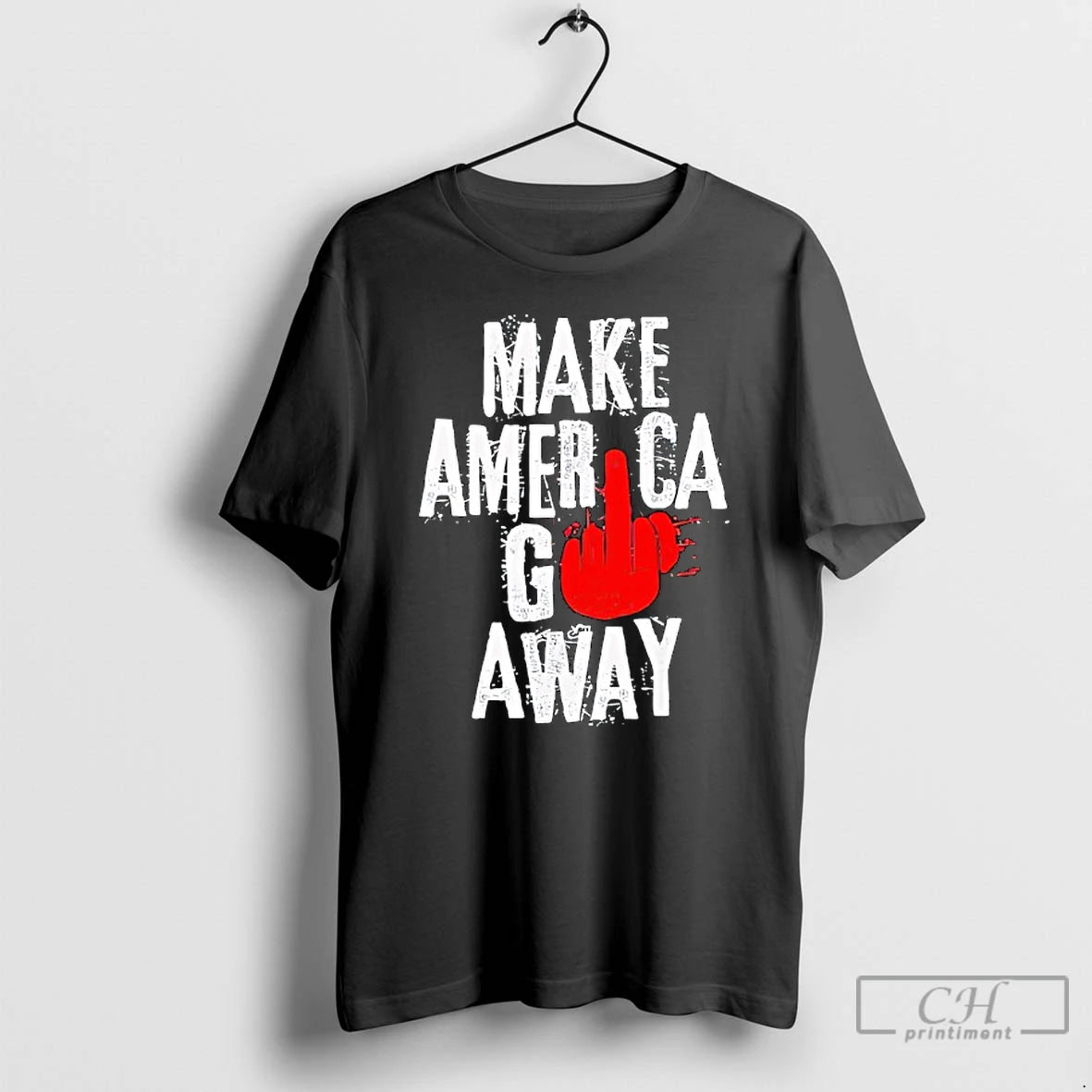 Premium Make America Go Away Funny T-Shirts, Hoodie, Sweatshirt | HypeCrazeTee.com