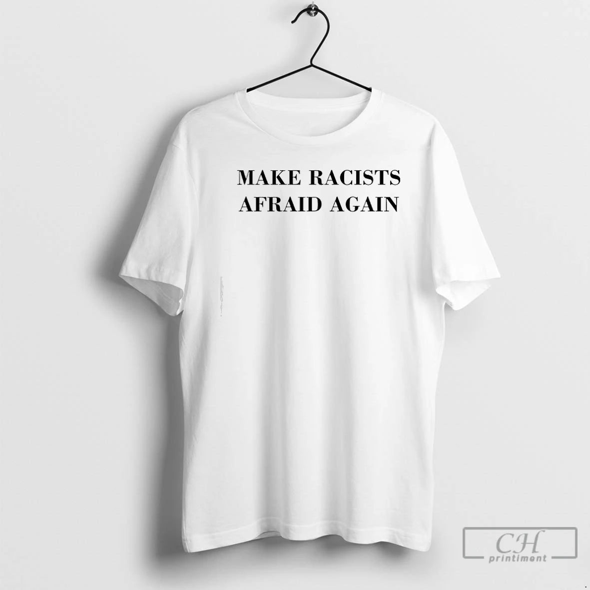Premium Make Racists Afraid Again Text T-Shirts, Hoodie, Sweatshirt | HypeCrazeTee.com