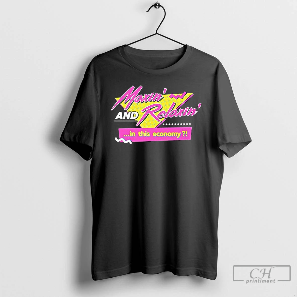 Premium Maxin And Relaxin In This Economy T-Shirts, Hoodie, Sweatshirt | HypeCrazeTee.com