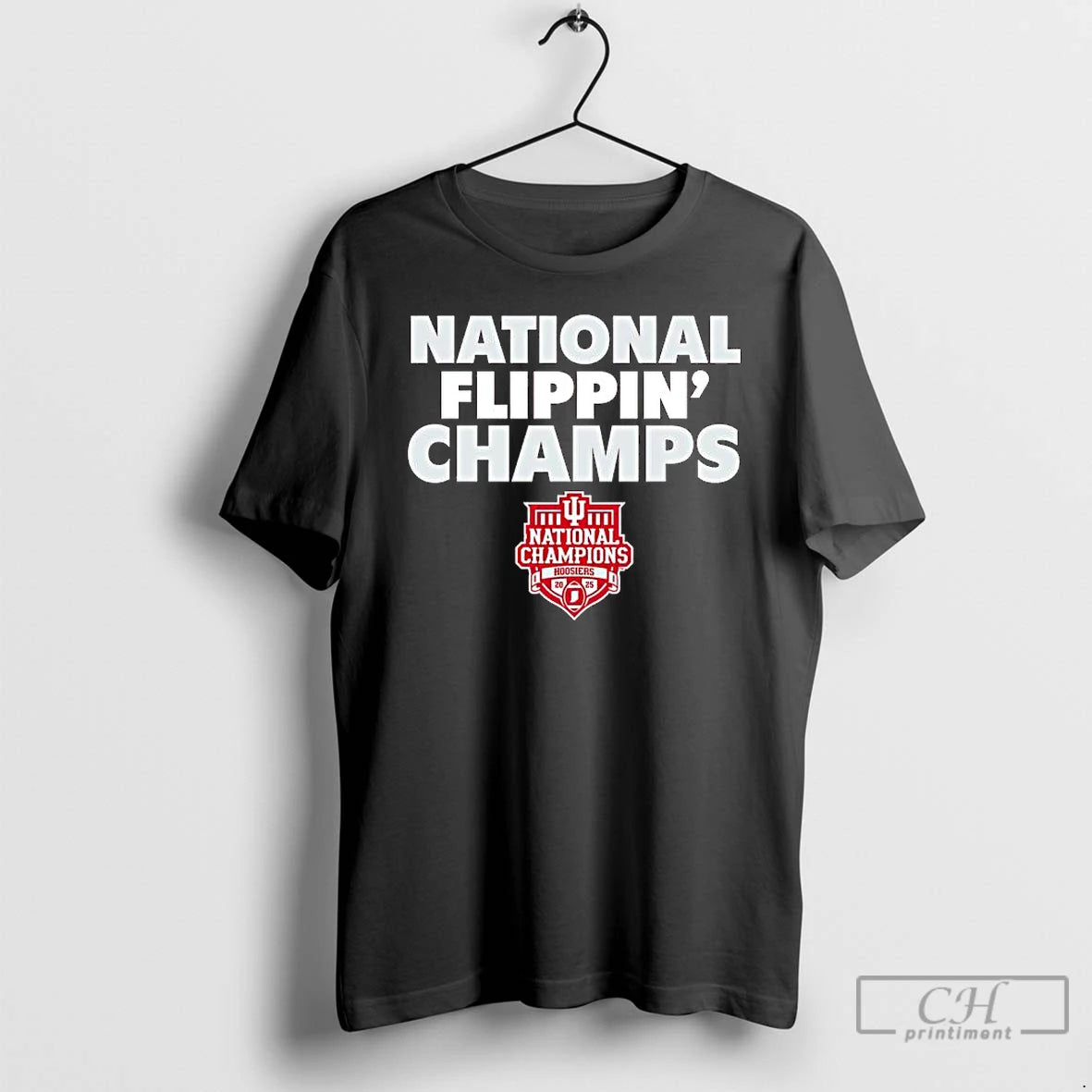 Premium National Flippin Champs National Champions Hoosiers 2025 T-Shirts, Hoodie, Sweatshirt | HypeCrazeTee.com