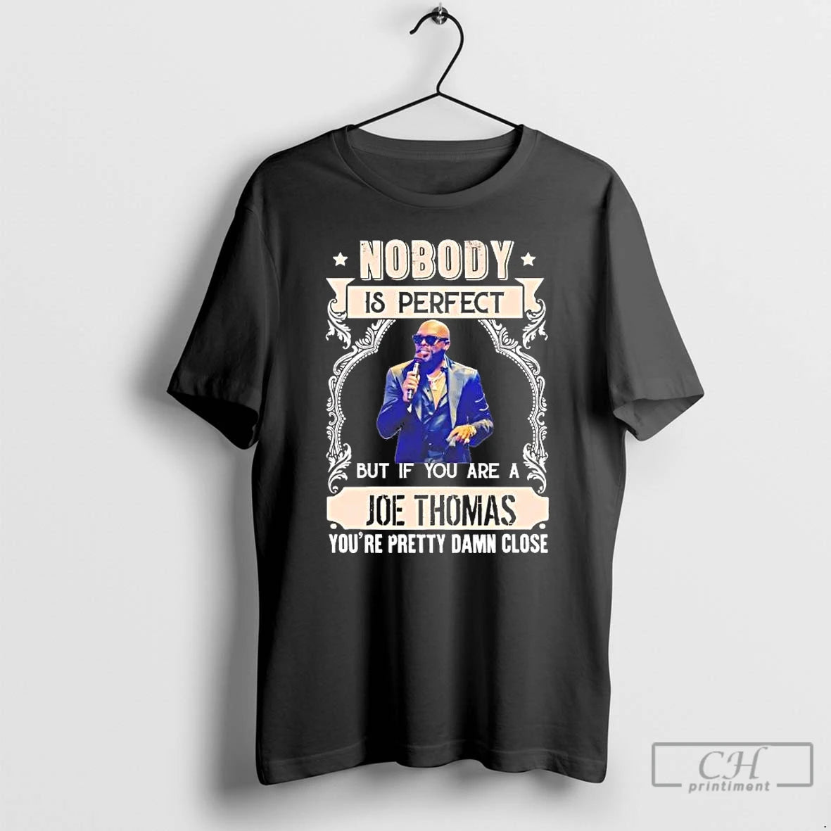 Premium Nobody Is Perfect But If You Are A Joe Thomas Youre Pretty Damn Close T-Shirts, Hoodie, Sweatshirt | HypeCrazeTee.com