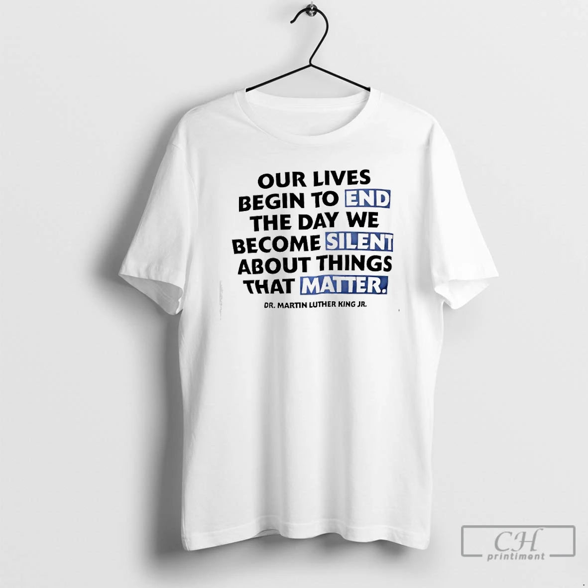 Premium Our Lives Begin To End The Day We Become Silent About Things That Matter T-Shirts, Hoodie, Sweatshirt
