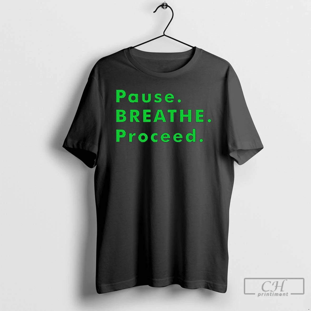 Premium Pause Breathe Proceed T-Shirts, Hoodie, Sweatshirt | HypeCrazeTee.com