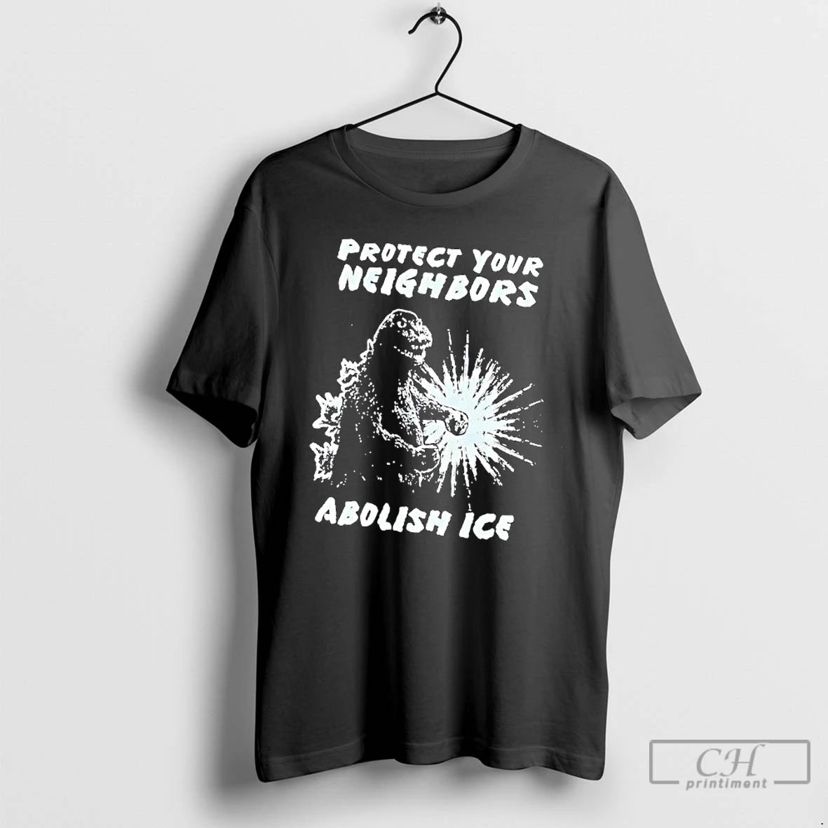 Premium Protect Your Neighbors Abolish Ice Godzilla Graphic T-Shirts, Hoodie, Sweatshirt | HypeCrazeTee.com