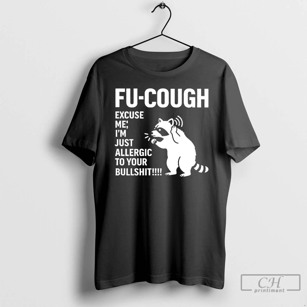 Premium Raccoon Fu Cough Excuse Me Im Just Allergic To Your Bullshit T Shirts Sweater Hoodie, Sweatshirt | HypeCrazeTee.com