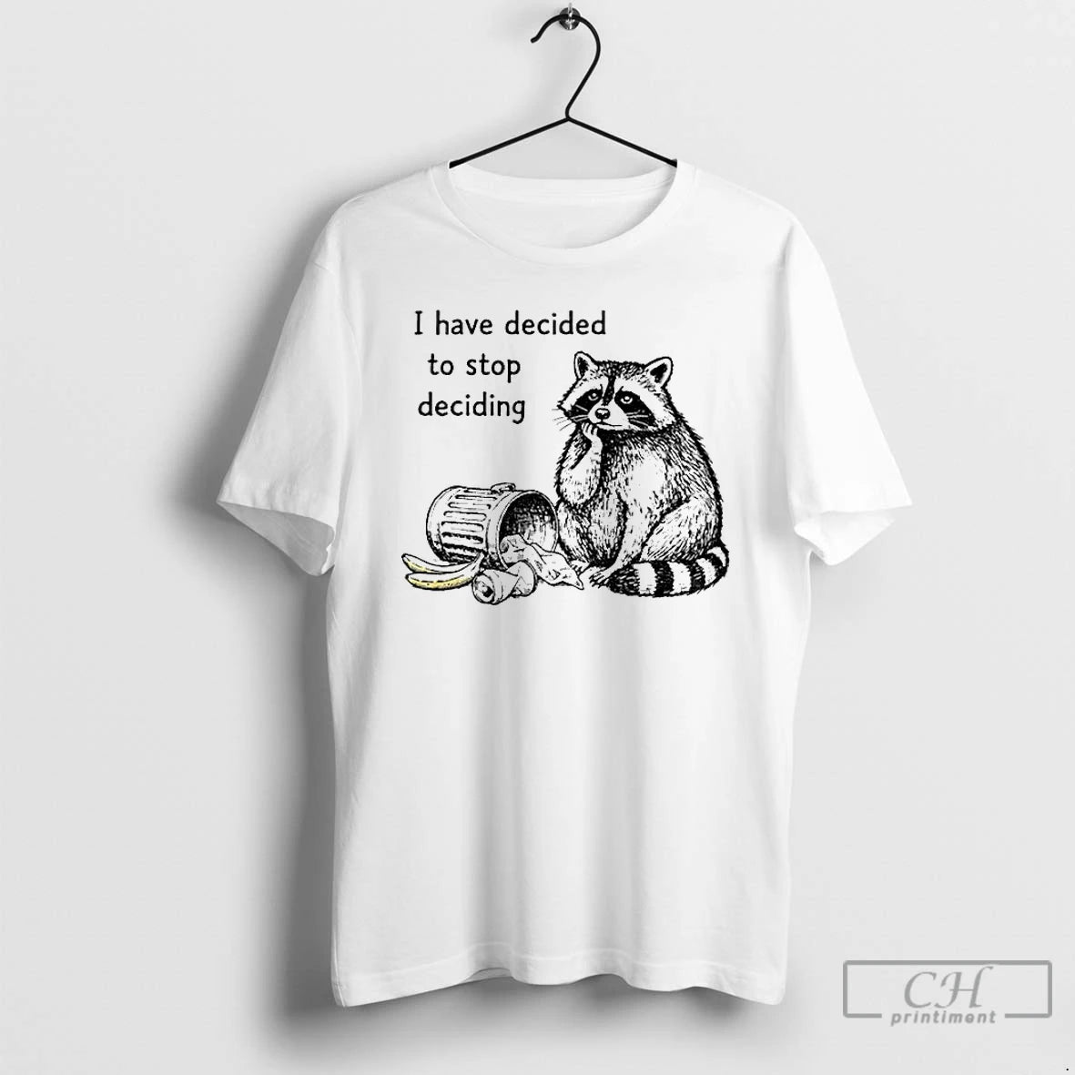 Premium Raccoon Stops Making Choices I Have Decided To Stop Deciding T-Shirts, Hoodie, Sweatshirt | HypeCrazeTee.com