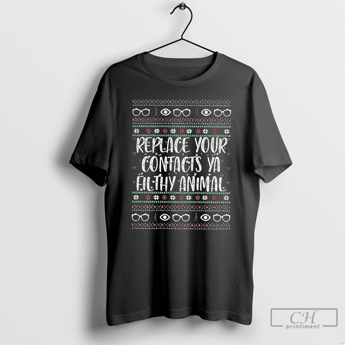 Premium Replace Your Contacts Ya Filthy Animal T-Shirts, Hoodie, Sweatshirt | HypeCrazeTee.com